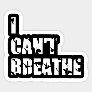 I Can't Breathe Sticker